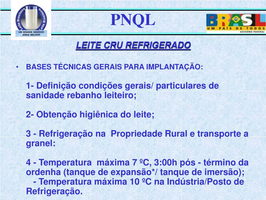PPT - PNQL (PROGRAMA NACIONAL DE MELHORIA DA QUALIDADE DO LEITE )  PowerPoint Presentation - ID:4793556