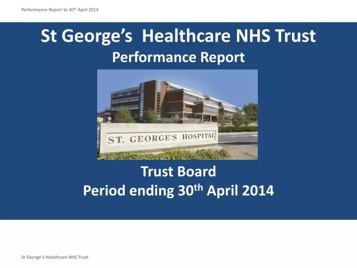 st george s healthcare nhs trust performance report trust board period ending 30 th april 2014 n.