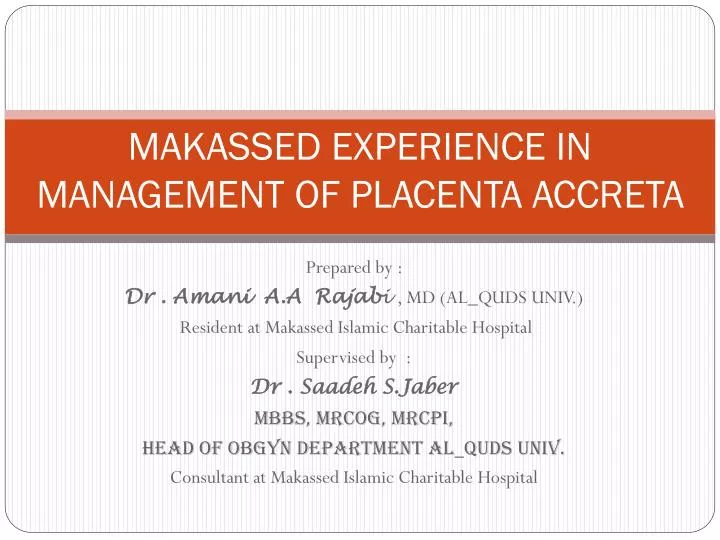 makassed experience in management of placenta accreta n.