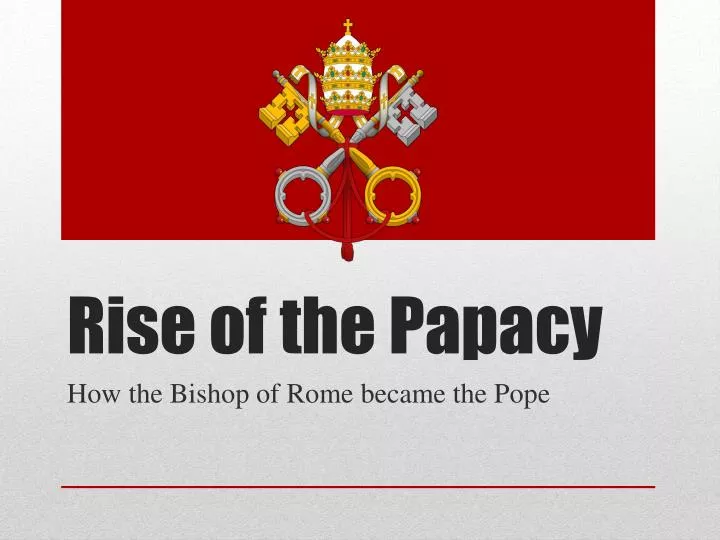 rise of papacy pdf historyworld papacy