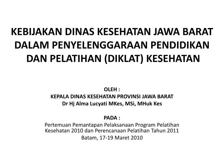 Ppt Oleh Kepala Dinas Kesehatan Provinsi Jawa Barat Dr