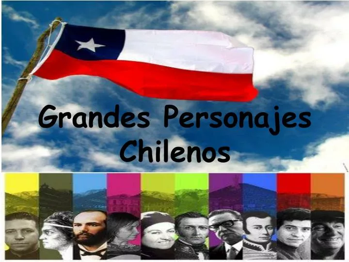 PPT - Grandes Personajes Chilenos PowerPoint Presentation, Free ...