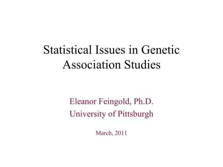 statistical issues in genetic association studies n.