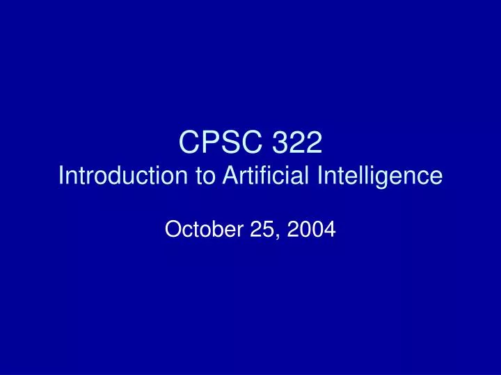 cpsc 322 introduction to artificial intelligence n.
