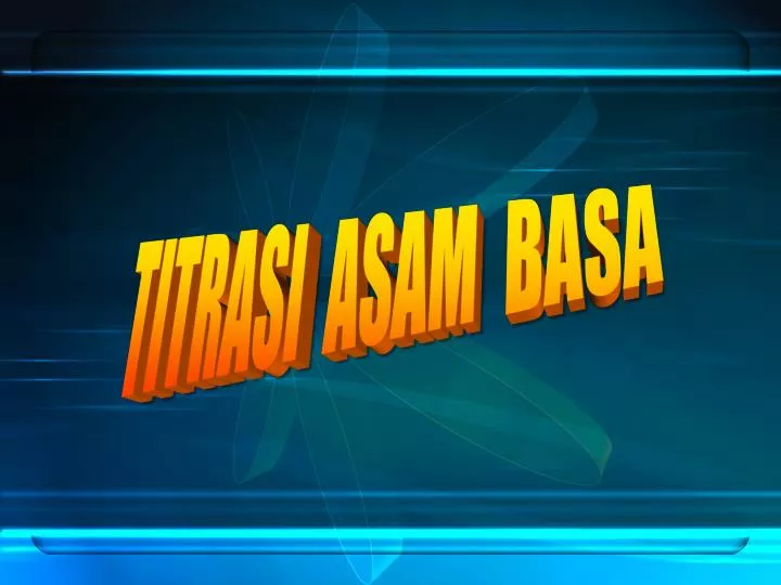 Ppt Titrasi Asam Basa Powerpoint Presentation Free Download Id 4806100