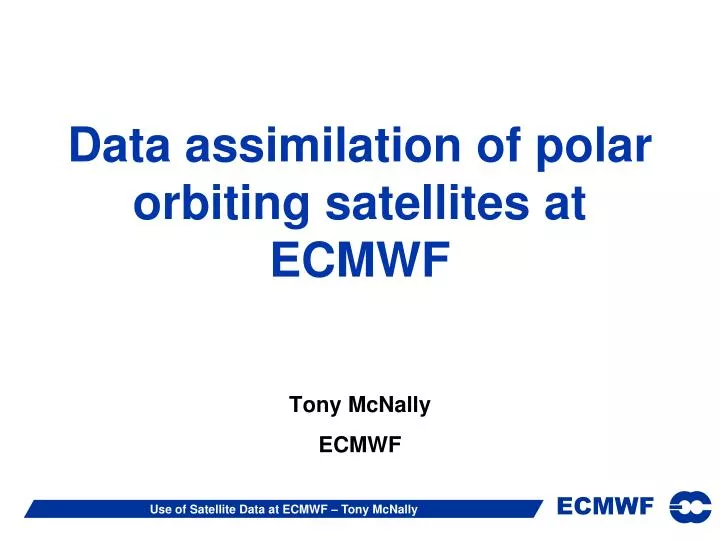 data assimilation of polar orbiting satellites at ecmwf n.