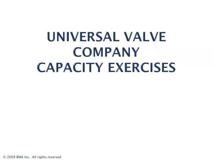 PPT Universal Valve Company Capacity Exercises PowerPoint