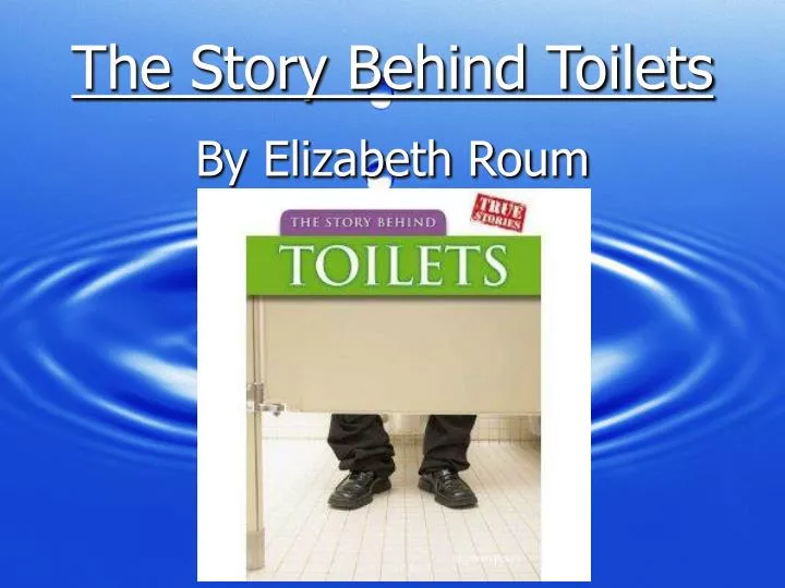 the story behind toilets n.