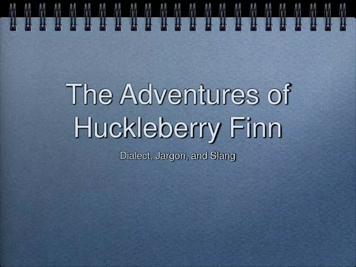 huckleberry finn dialectical journals huckleberry finn dialectical journals