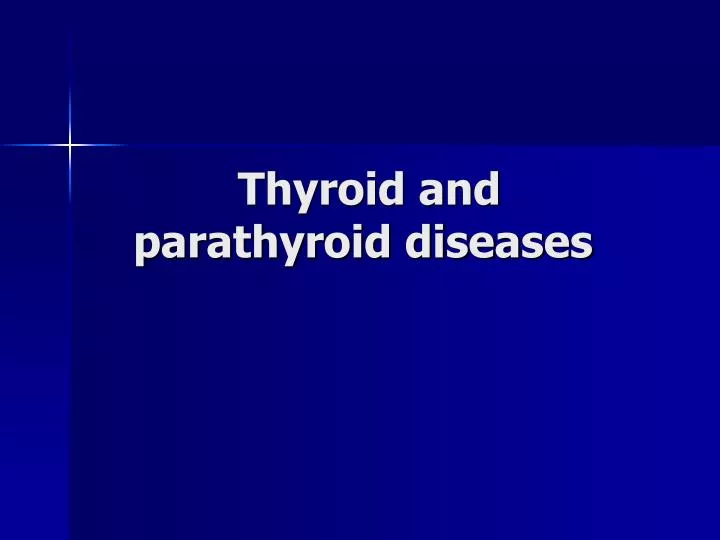 PPT Thyroid and parathyroid diseases PowerPoint Presentation, free