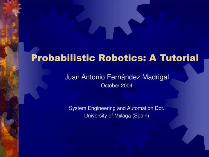 PPT - Probabilistic Robotics: A Tutorial PowerPoint Presentation, free  download - ID:4816736