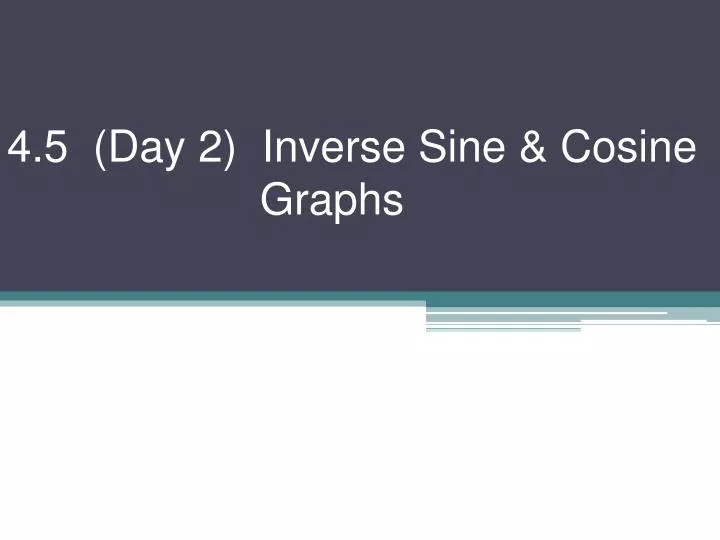 4 5 day 2 inverse sine cosine graphs n.