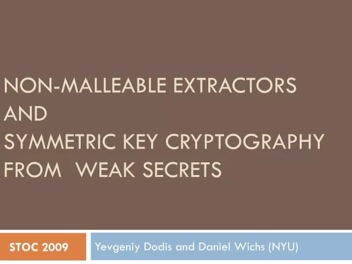 non malleable extractors and symmetric key cryptography from weak secrets n.