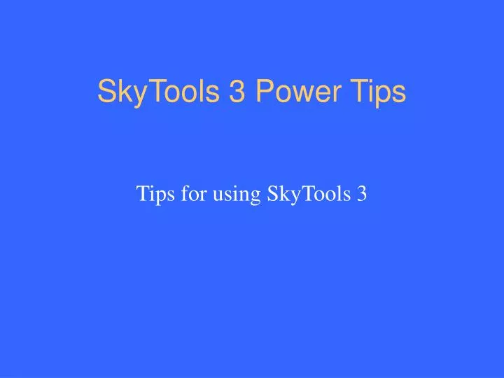 skytools 3 power tips n.
