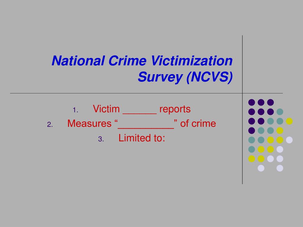 The National Crime Victimization Survey