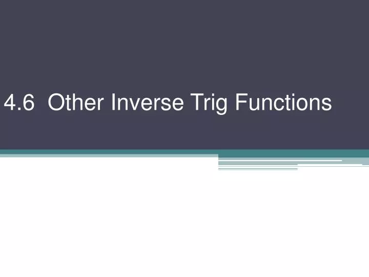 4 6 other inverse trig functions n.