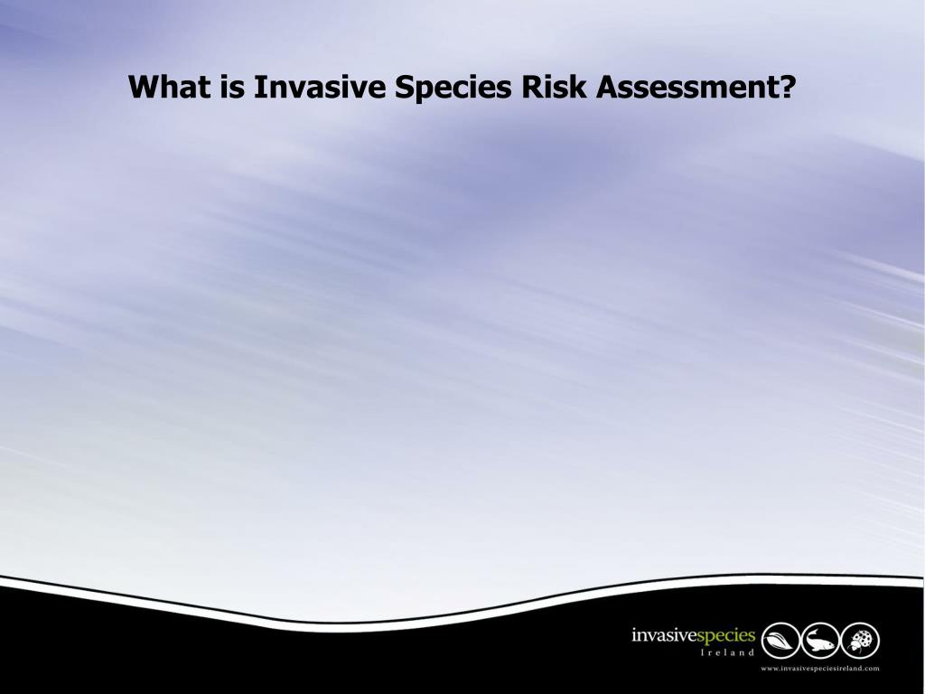 PPT - Risk Assessment and Prioritisation for Invasive Species