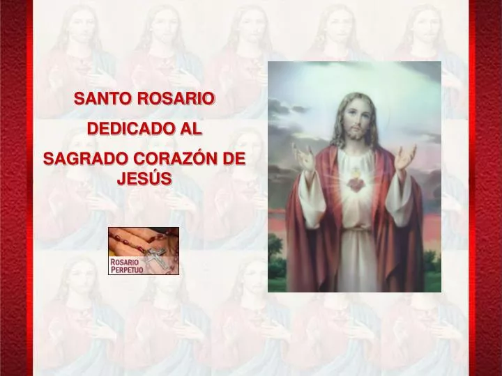 PPT - SANTO ROSARIO DEDICADO AL SAGRADO CORAZÓN DE JESÚS PowerPoint  Presentation - ID:4819467