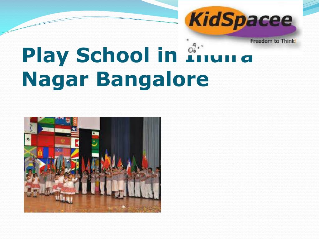 PPT - Play School Indiranagar Bangalore PowerPoint Presentation, free ...