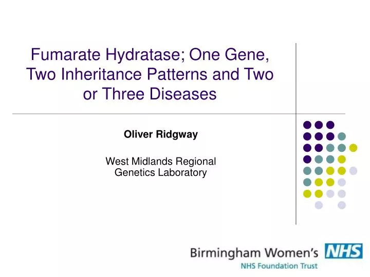 fumarate hydratase one gene two inheritance patterns and two or three diseases n.