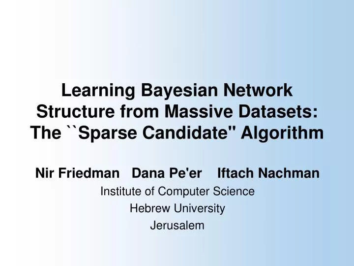 PPT - Learning Bayesian Network Structure from Massive Datasets: The ...