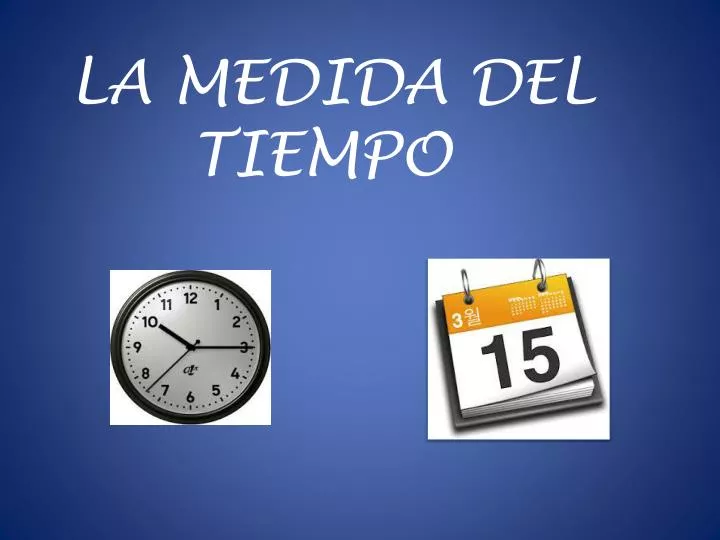 PPT - LA MEDIDA DEL TIEMPO PowerPoint Presentation, free download -  ID:4823428