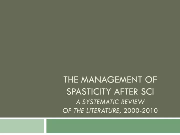 the management of spasticity after sci a systematic review of the literature 2000 2010 n.