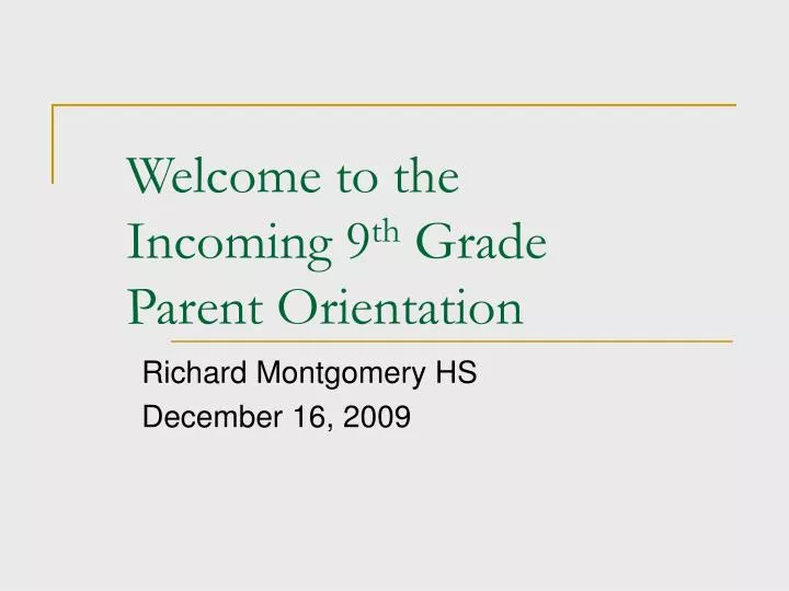 welcome to the incoming 9 th grade parent orientation n.