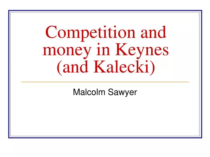 competition and money in keynes and kalecki n.
