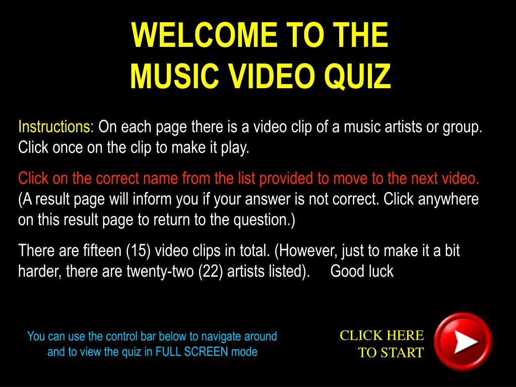 PPT - WELCOME TO THE MUSIC VIDEO QUIZ PowerPoint Presentation, free  download - ID:4825420