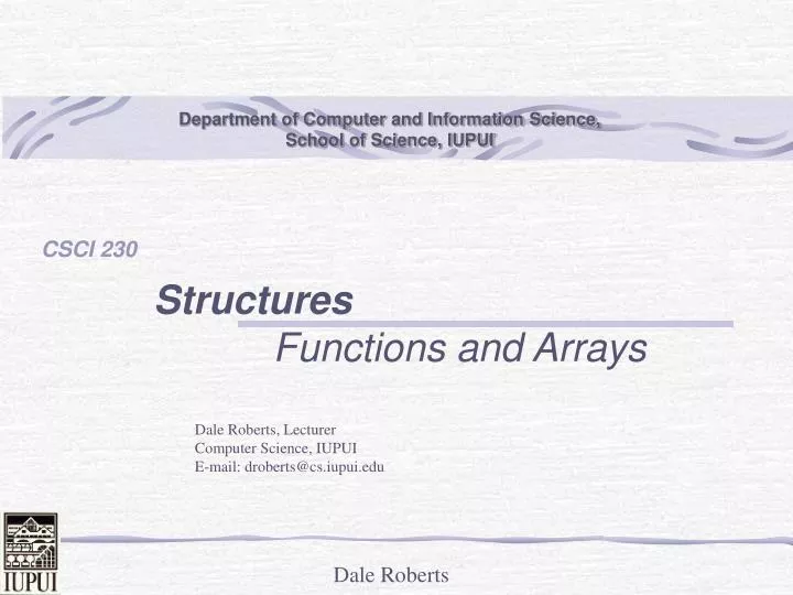 dale roberts lecturer computer science iupui e mail droberts@cs iupui edu n.