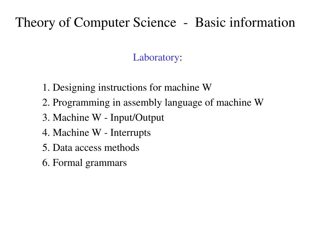 PPT - Theory of Computer Science - Basic information PowerPoint  Presentation - ID:4829216