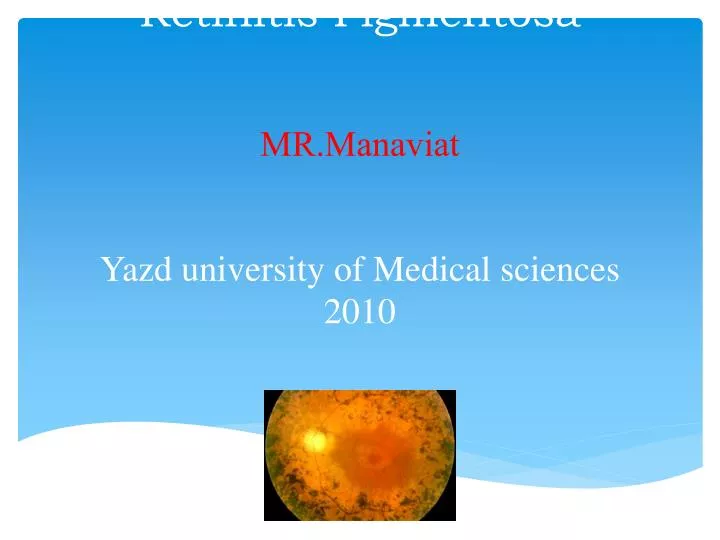 retinitis pigmentosa mr manaviat yazd university of medical sciences 2010 n.