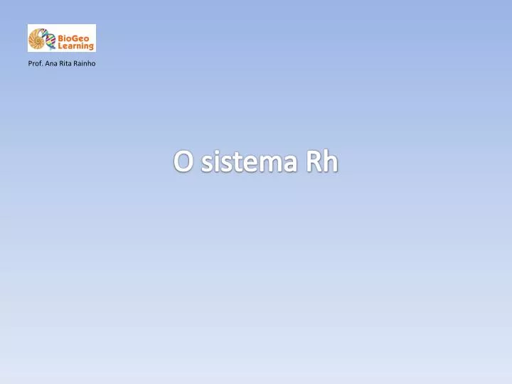 PPT - O sistema Rh PowerPoint Presentation, free download - ID:4829547
