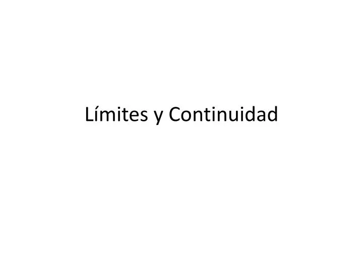 PPT - Límites Y Continuidad PowerPoint Presentation, Free Download - ID ...