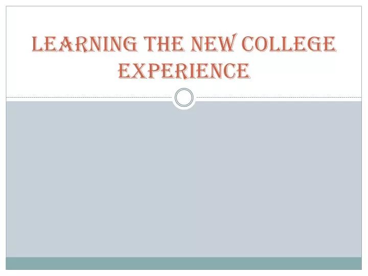learning the new college experience n.