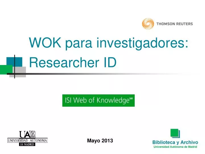 PPT - WOK para investigadores: Researcher ID PowerPoint Presentation, free  download - ID:4833133