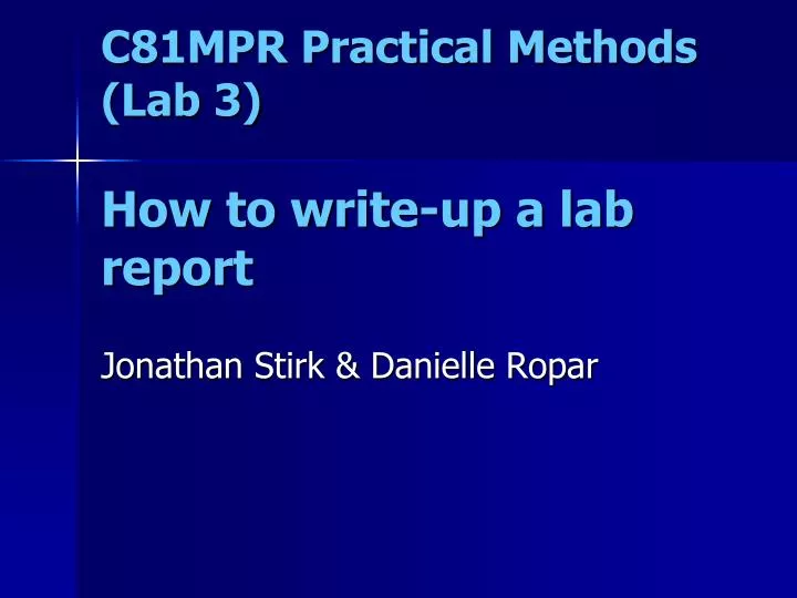 PPT - C81MPR Practical Methods (Lab 3) How to write-up a lab report ...