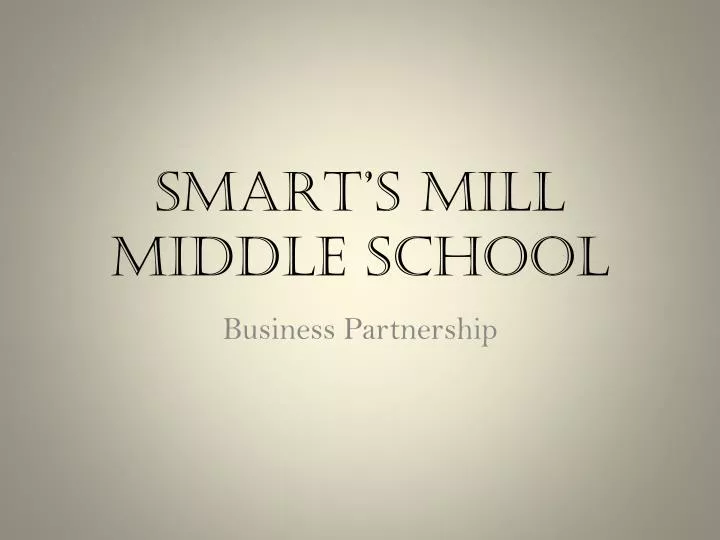 PPT SMART’S MILL MIDDLE SCHOOL PowerPoint Presentation, free download