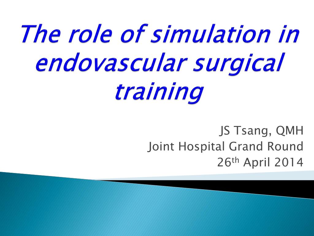 PPT - The role of simulation in endovascular surgical training ...