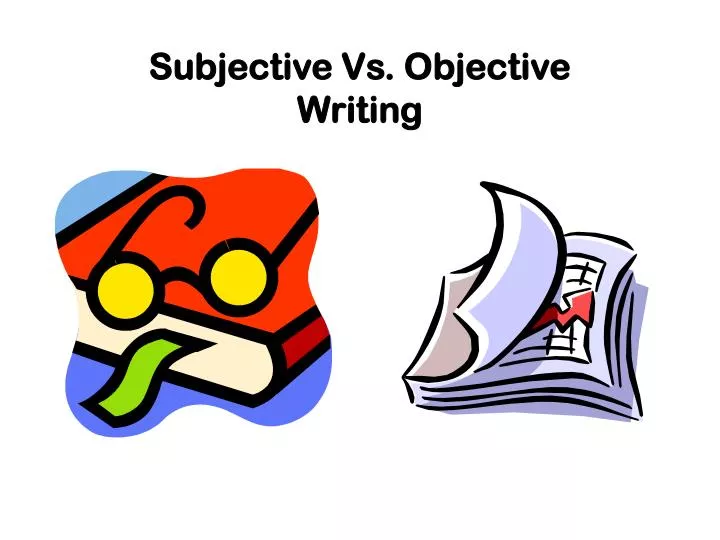 is creative writing objective or subjective