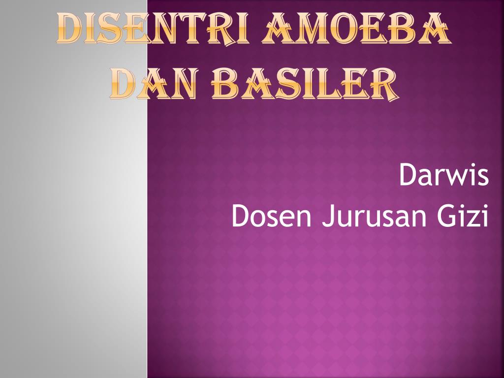 Ppt Disentri Amoeba Dan Basiler Powerpoint Presentation Free