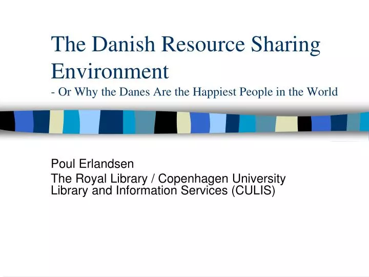 the danish resource sharing environment or why the danes are the happiest people in the world n.
