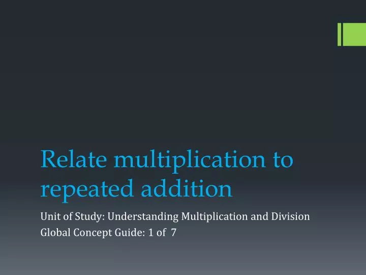 PPT Relate multiplication To Repeated addition PowerPoint Presentation ID 4840160