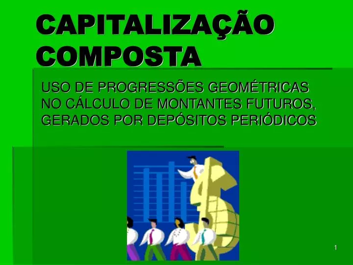 Em Um Investimento Que Está Sob Regime De Capitalização Composta