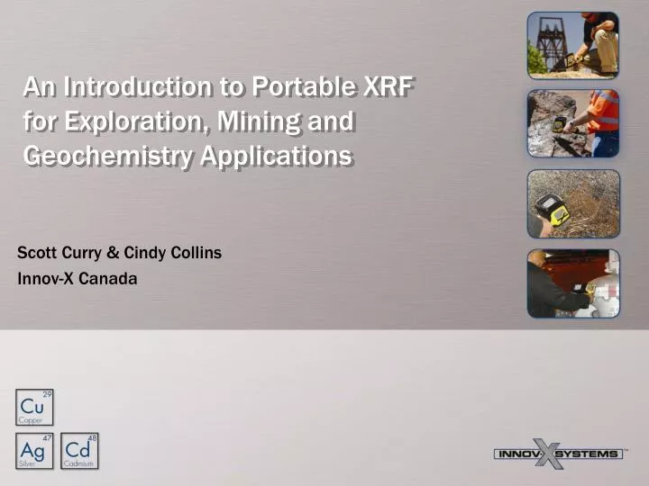 Xrf Mining PPT - An Introduction to Portable XRF for Exploration, Mining and ...
