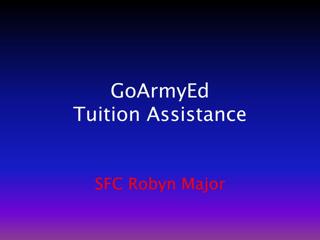 Ppt Goarmyed Tuition Assistance Powerpoint Presentation Free