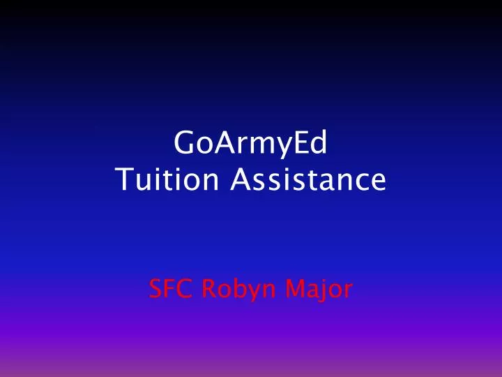 Ppt Goarmyed Tuition Assistance Powerpoint Presentation Free