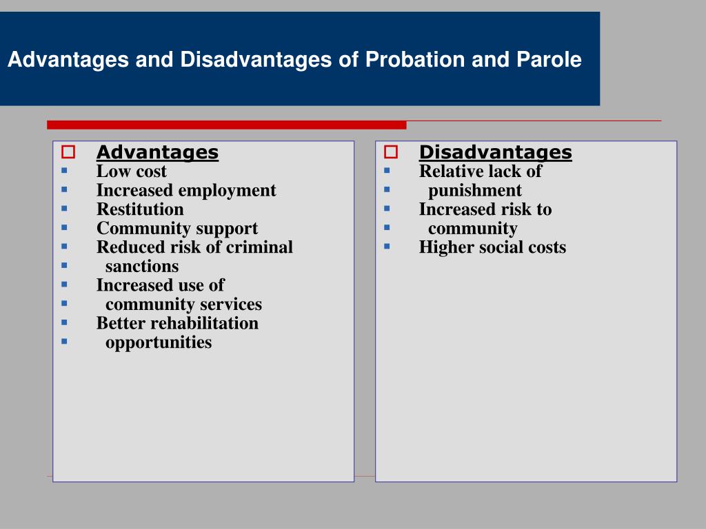 what are the advantages and disadvantages of probation and parole