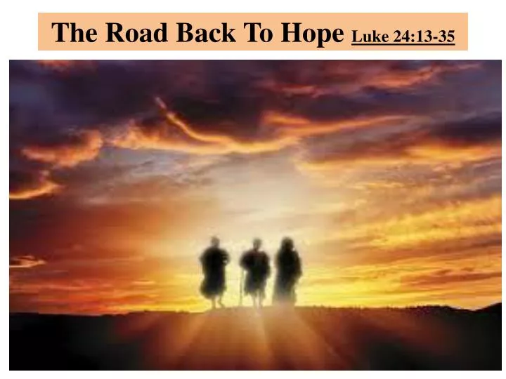 luke 35 road emmaus hope powerpoint presentation ppt slideserve